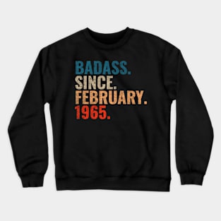 Badass since February 1965 Retro 1965 birthday shirt Crewneck Sweatshirt